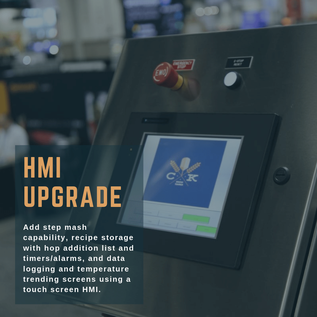 HMI Upgrade: Add step mash capability, recipe storage with hop addition list and timers/alarms, and data logging and temperature trending screens using a touch screen HMI.